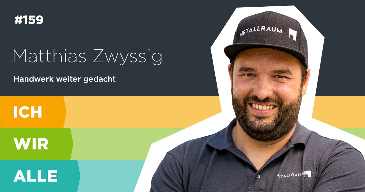 Csm 159 Matthias Zwyssig: Handwerk weiter gedacht | ICH WIR ALLE